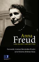Anna Freud. Una mujer y un destino, Fernando Jiménez Hernández-Pinzón, Julia Victoria Jiménez Vacas