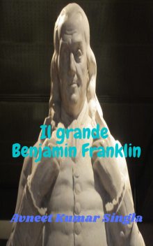 Il grande Benjamin Franklin, Avneet Kumar Singla
