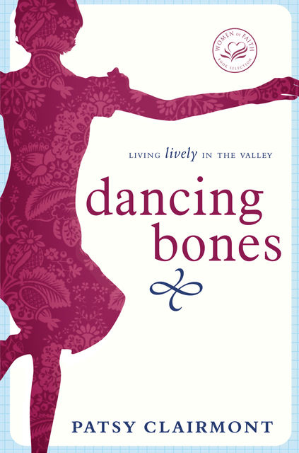Dancing Bones, Patsy Clairmont