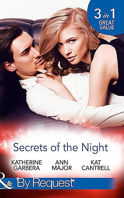 Secrets Of The Night, Kat Cantrell, Katherine Garbera, Ann Major