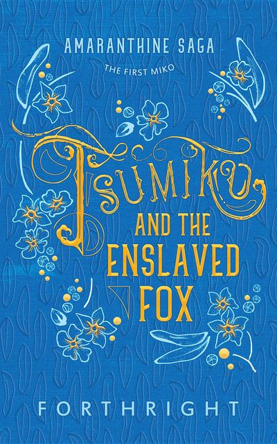 Tsumiko and the Enslaved Fox, FORTHRIGHT