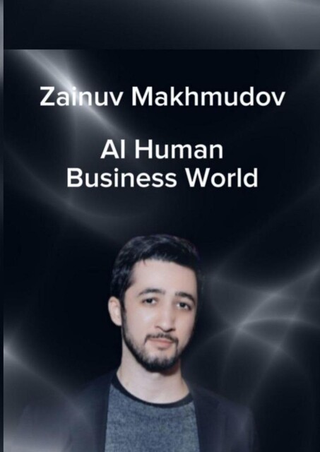 AI Human Business World, Zainuv Makhmudov