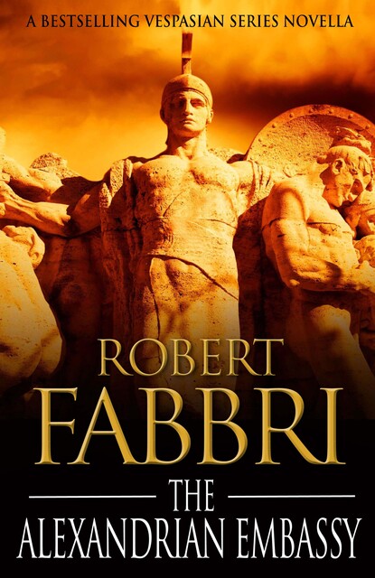 The Alexandrian Embassy, Robert Fabbri