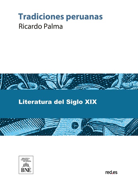 Tradiciones peruanas, Ricardo Palma