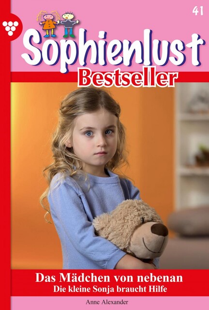Sophienlust Bestseller 41 – Familienroman, Anne Alexander