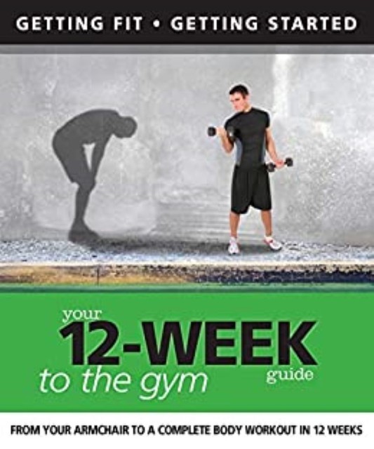 Your 12 Week Guide to the Gym, Daniel Ford, Paul Cowcher