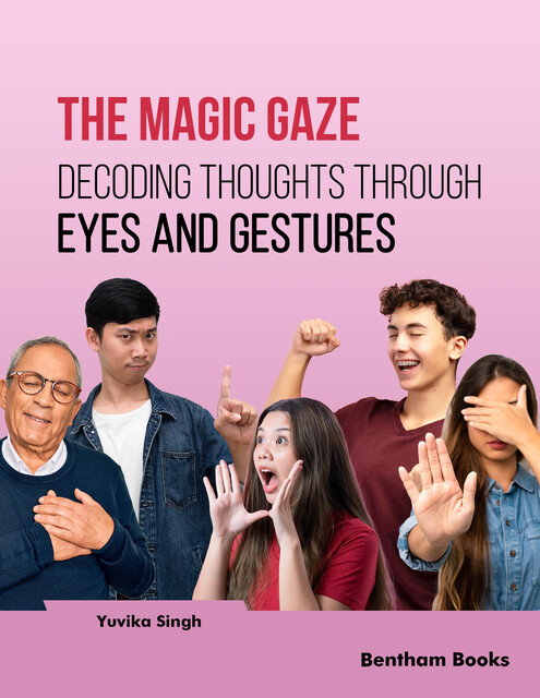 The Magic Gaze: Decoding Thoughts through Eyes and Gestures, Yuvika Singh