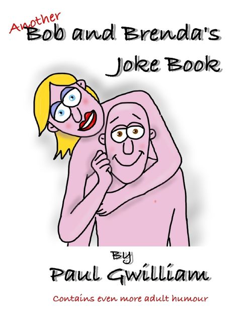 Another Bob and Brenda's Joke Book, Paul Gwilliam