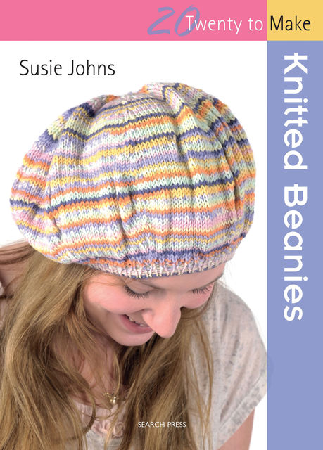 20 to Make: Knitted Beanies, Susie Johns