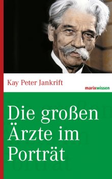 Die großen Ärzte im Porträt, Kay Peter Jankrift
