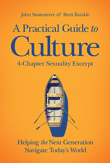 A Practical Guide to Culture, John Stonestreet, Brett Kunkle