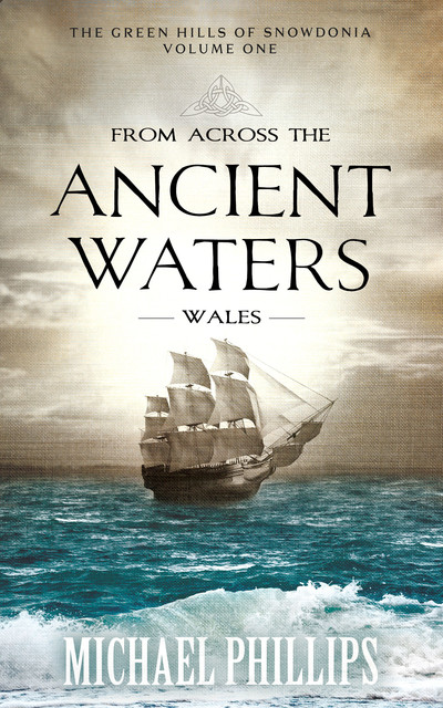 From Across the Ancient Waters: Wales, Michael Phillips