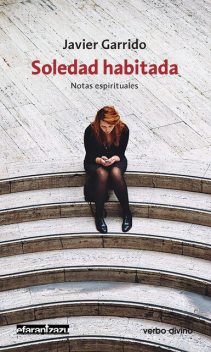 Soledad habitada, Javier Garrido Goitia