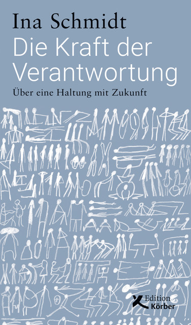 Die Kraft der Verantwortung, Ina Schmidt