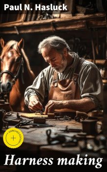 Harness making, Paul N.Hasluck