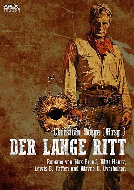 DER LANGE RITT, Christian Dörge, Lewis B. Patten, Max Brand, Will Henry