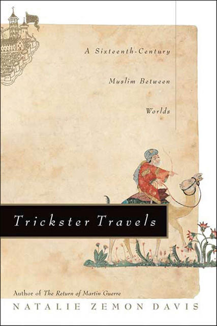Trickster Travels, Natalie Zemon Davis