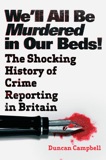 We'll All Be Murdered in Our Beds, Duncan Campbell