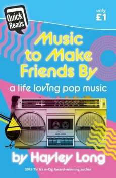 Quick Reads: Music to Make Friends by – A Life Loving Pop Music, Hayley Long