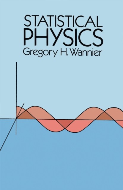 Statistical Physics, Gregory H.Wannier