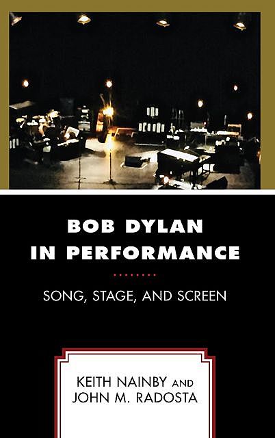 Bob Dylan in Performance, Keith Nainby, John M. Radosta