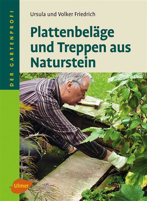 Plattenbeläge und Treppen aus Naturstein, Ursula Friedrich, Volker Friedrich