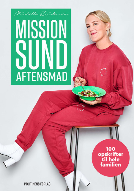 Mission sund aftensmad – 100 opskrifter til hele familien, Michelle Kristensen
