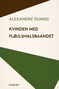 Kvinden med fløjlshalsbåndet, Alexandre Dumas