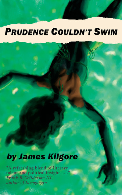 Prudence Couldn't Swim, James Kilgore