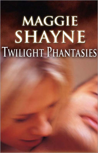 Twilight Phantasies, Maggie Shayne