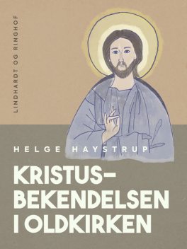 Kristusbekendelsen i Oldkirken, Helge Haystrup