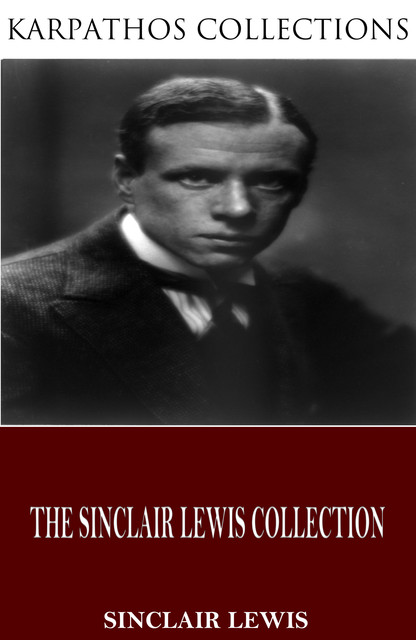 The Sinclair Lewis Collection, Sinclair Lewis