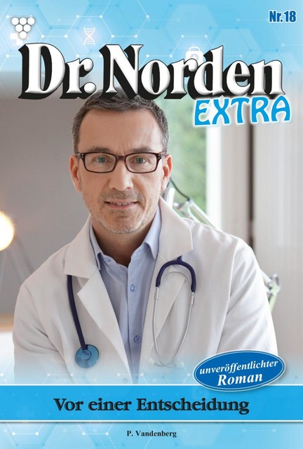 Dr. Norden Extra 18 – Arztroman, Patricia Vandenberg