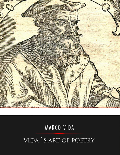 Vida's Art of Poetry, Marco Girolamo Vida