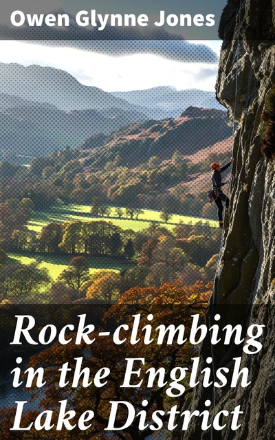 Rock-climbing in the English Lake District, Owen Jones