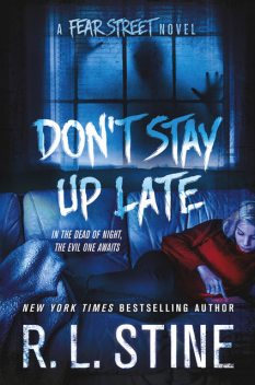 Don't Stay Up Late, R.L. Stine