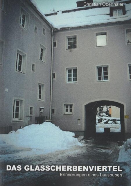 Das Glasscherbenviertel – Erinnerungen eines Lausbuben, Christian Oberthaler