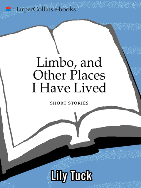 Limbo, and Other Places I Have Lived, Lily Tuck