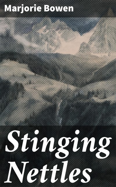 Stinging Nettles, Marjorie Bowen