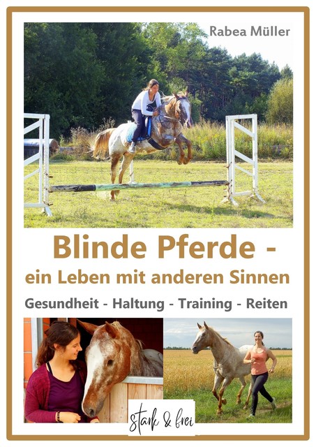 Blinde Pferde – ein Leben mit anderen Sinnen, Rabea Müller