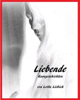 Liebende, Lotta Liebich