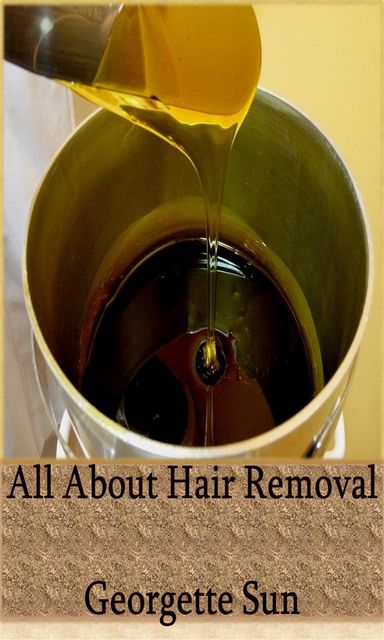 All About Hair Removal, Georgette Sun