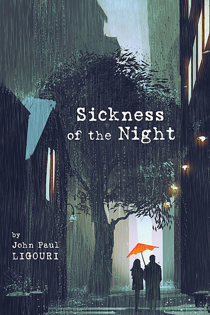 Sickness of the Night, John Paul Ligouri