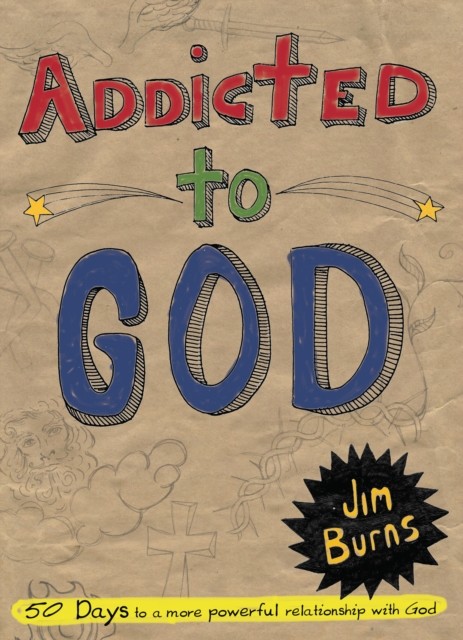Addicted to God, Jim Burns
