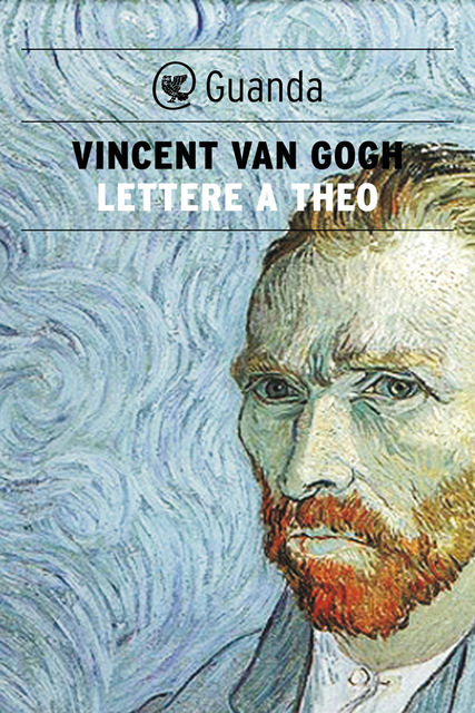 Lettere a Theo, Vincent Van Gogh