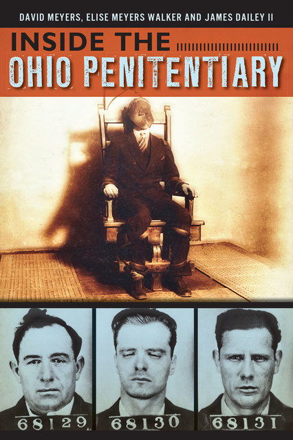 Inside the Ohio Penetentiary, David Meyers, Elise Meyers Walker, James Dailey