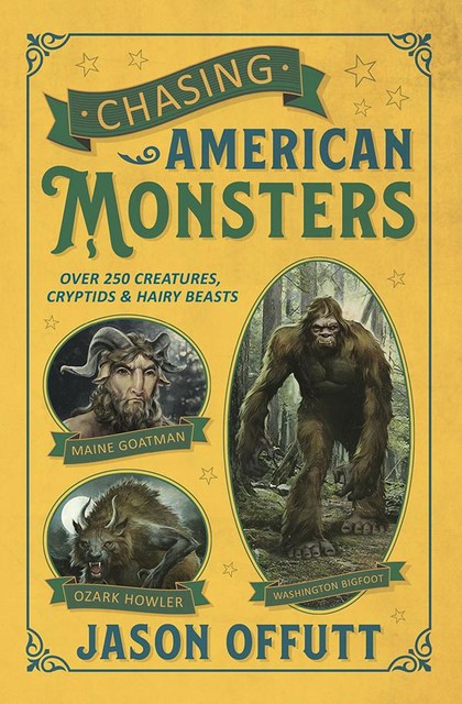 Chasing American Monsters, Jason Offutt