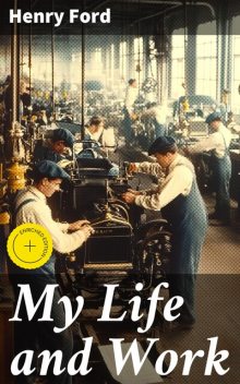 My Life and Work, Henry Ford