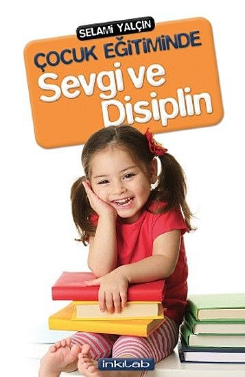 Çocuk Eğitiminde Sevgi ve Disiplin, Selami Yalçın