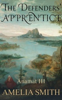 The Defenders' Apprentice, Amelia Smith